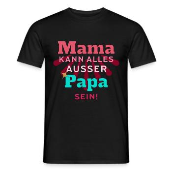 Mama kann alles ausser Papa sein Mutter Vater - Männer T-Shirt - Schwarz - Vorne - AI Model Male 178 light (178cm)