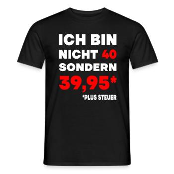 40er Geburtstag Plus Steuer 39,95 Geschenk 40. - Männer T-Shirt - Schwarz - Vorne - AI Model Male 178 light (178cm)