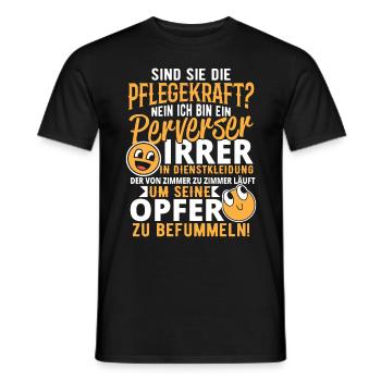 Pflegekraft Pflegerin Pfleger Pervers Opfer Spruch - Männer T-Shirt - Schwarz - Vorne - AI Model Male 178 light (178cm)