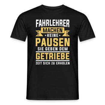 FAHRLEHRER MACHEN KEINE PAUSEN - GETRIEBE - Männer T-Shirt - Schwarz - Vorne - AI Model Male 178 light (178cm)