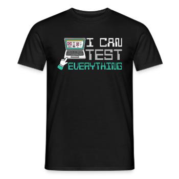 I can test everything - Men's T-Shirt - black - Front - AI Model Male 178 light (178cm)