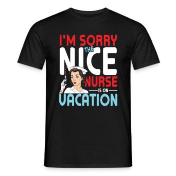 I'm Sorry The Nice Nurse Is On Vacation - Men's T-Shirt - black - Front - AI Model Male 178 light (178cm)