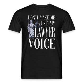 Don't make me use my lawyer voice - Men's T-Shirt - black - Front - AI Model Male 178 light (178cm)