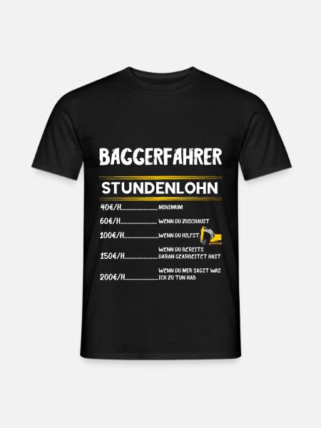 Baggerfahrer Stundenlohn Bagger Fahrer Baggerführe - Männer T-Shirt - Schwarz