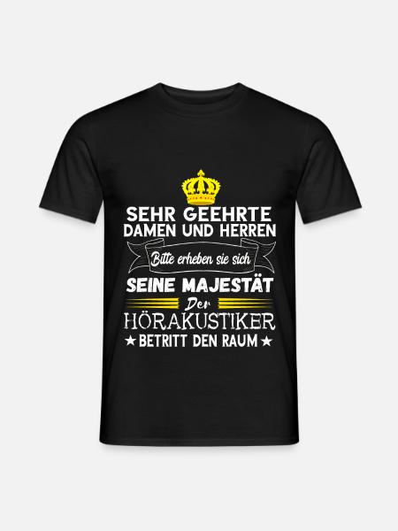 Hörakustiker Majestät Hörgeräteakustiker Hörgeräte - Männer T-Shirt - Schwarz