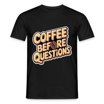 Coffee Before Questions 12 - Männer T-Shirt - Schwarz - Vorne - AI Model Male 178 light (178cm)