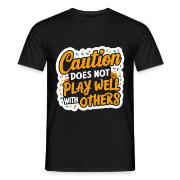 Caution Does Not Play Well With Others 96 - Männer T-Shirt - Schwarz - Vorne - AI Model Male 178 light (178cm)