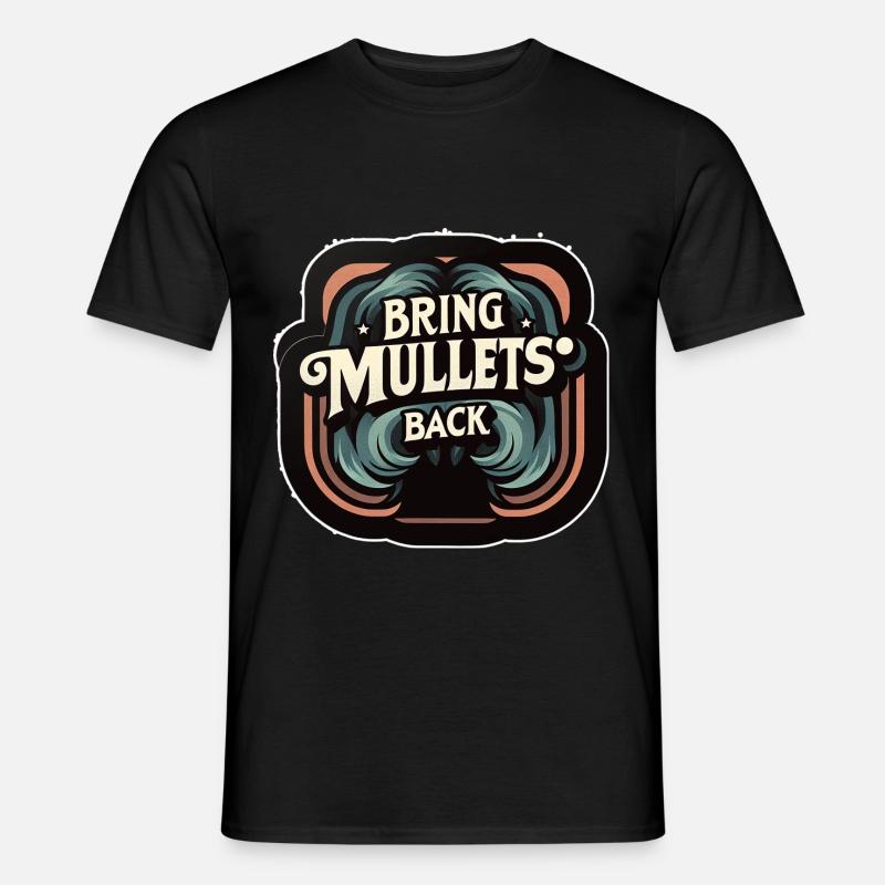 Bring Mullets Back 9 - Männer T-Shirt - Schwarz
