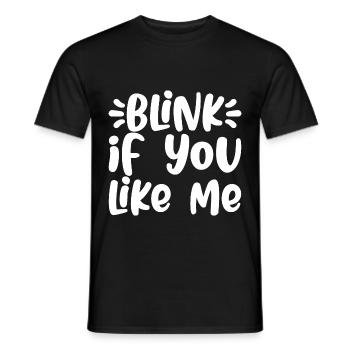 Blink If You Like Me - Männer T-Shirt - Schwarz - Vorne - AI Model Male 178 light (178cm)