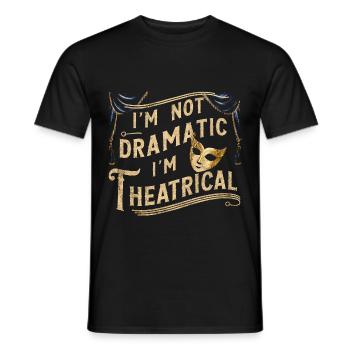 Je ne suis pas dramatique, je suis théâtral 47 - T-shirt homme - noir - Devant - AI Model Male 178 light (178cm)