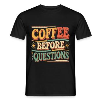 Coffee Before Questions 10 - Männer T-Shirt - Schwarz - Vorne - AI Model Male 178 light (178cm)