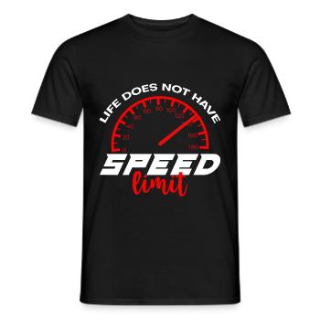 Life Does Not Have Speed Limit 4 - Men's T-Shirt - black - Front - AI Model Male 178 light (178cm)