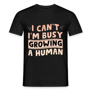 I Can't I'm Busy Growing A Human 5 - Männer T-Shirt - Schwarz - Vorne - AI Model Male 178 light (178cm)