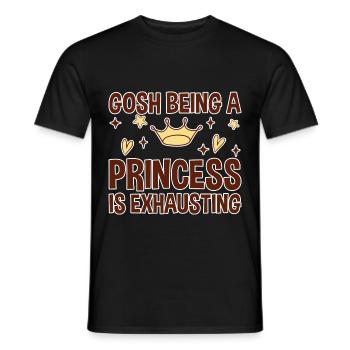 Gosh Being A Princess Is Exhausting 2 - Männer T-Shirt - Schwarz - Vorne - AI Model Male 178 light (178cm)
