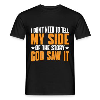 I Don't Need To Tell My Side Of The Story 11 - Men's T-Shirt - black - Front - AI Model Male 178 light (178cm)
