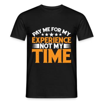 Pay Me For My Experience, Not My Time 3 - Männer T-Shirt - Schwarz - Vorne - AI Model Male 178 light (178cm)