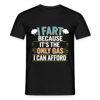 I Fart Because It's The Only Gas I Can Afford 8 - Männer T-Shirt - Schwarz - Vorne - AI Model Male 178 light (178cm)