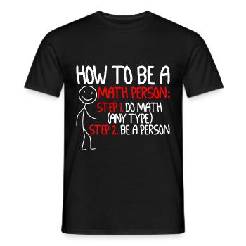 How To Be A Math Person, Do Math, Be A Person 2 - Männer T-Shirt - Schwarz - Vorne - AI Model Male 178 light (178cm)