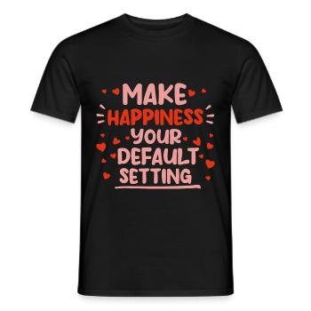 Make Happiness Your Default Setting 4 - Männer T-Shirt - Schwarz - Vorne - AI Model Male 178 light (178cm)