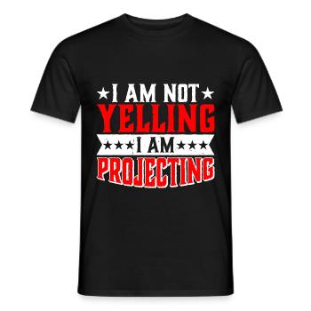 I Am Not Yelling I Am Projecting 2 - Men's T-Shirt - black - Front - AI Model Male 178 light (178cm)
