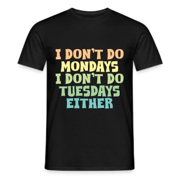 Je ne fais pas le lundi, je ne fais pas le mardi non plus - T-shirt homme - noir - Devant - AI Model Male 178 light (178cm)