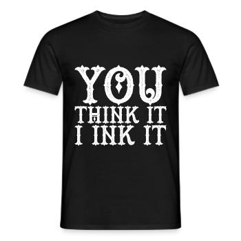 You Think It, I Ink It 3 - Männer T-Shirt - Schwarz - Vorne - AI Model Male 178 light (178cm)