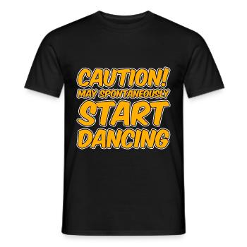 Caution! May Spontaneously Start Dancing - Männer T-Shirt - Schwarz - Vorne - AI Model Male 178 light (178cm)