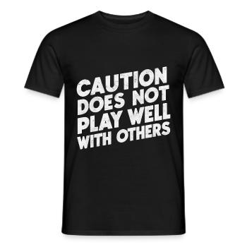 Caution Does Not Play Well With Others 94 - Männer T-Shirt - Schwarz - Vorne - AI Model Male 178 light (178cm)