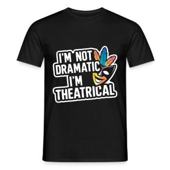 Je ne suis pas dramatique, je suis théâtral 55 - T-shirt homme - noir - Devant - AI Model Male 178 light (178cm)