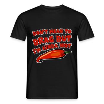 Don't Mean To Brag But I'm Kinda Hot 2 - Männer T-Shirt - Schwarz - Vorne - AI Model Male 178 light (178cm)