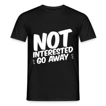 Not Interested Go Away 4 - Men's T-Shirt - black - Front - AI Model Male 178 light (178cm)