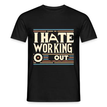 I Hate Working Out 6 - Men's T-Shirt - black - Front - AI Model Male 178 light (178cm)