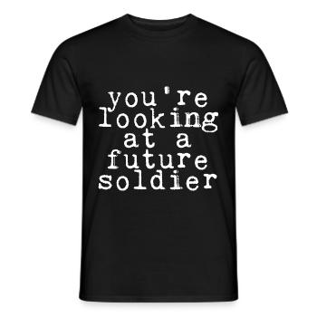 You're Looking At A Future Soldier 4 - Männer T-Shirt - Schwarz - Vorne - AI Model Male 178 light (178cm)