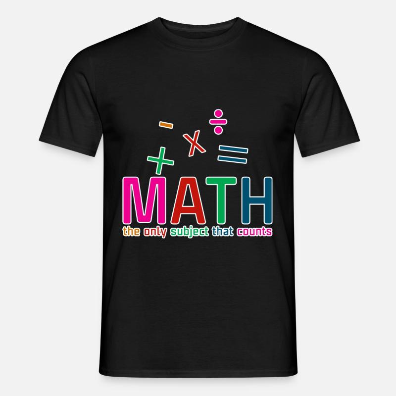 Math, The Only Subject That Counts 2 - Männer T-Shirt - Schwarz