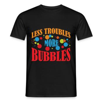 Less Troubles More Bubbles 12 - Men's T-Shirt - black - Front - AI Model Male 178 light (178cm)