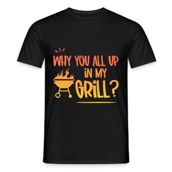Why You All Up In My Grill 4 - Männer T-Shirt - Schwarz - Vorne - AI Model Male 178 light (178cm)