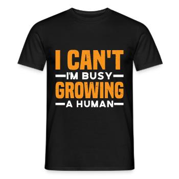 I Can't I'm Busy Growing A Human 3 - Männer T-Shirt - Schwarz - Vorne - AI Model Male 178 light (178cm)