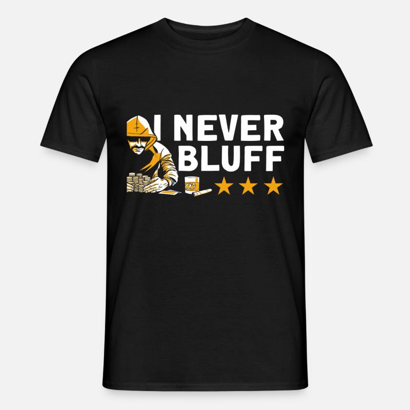 Ich bluffe nie - Männer T-Shirt - Schwarz