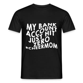 My Bank Account Just Hit Zero 2 - Männer T-Shirt - Schwarz - Vorne - AI Model Male 178 light (178cm)