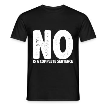 No Is A Complete Sentence 26 - Männer T-Shirt - Schwarz - Vorne - AI Model Male 178 light (178cm)