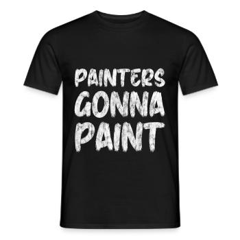 Painters Gonna Paint - Männer T-Shirt - Schwarz - Vorne - AI Model Male 178 light (178cm)