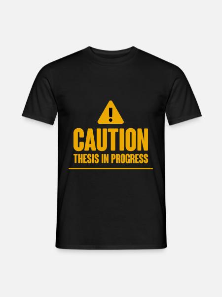 Caution Thesis In Progress 2 - Männer T-Shirt - Schwarz