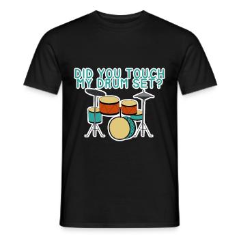Did You Touch My Drum Set 4 - Men's T-Shirt - black - Front - AI Model Male 178 light (178cm)