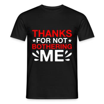 Thanks For Not Bothering Me 2 - Men's T-Shirt - black - Front - AI Model Male 178 light (178cm)