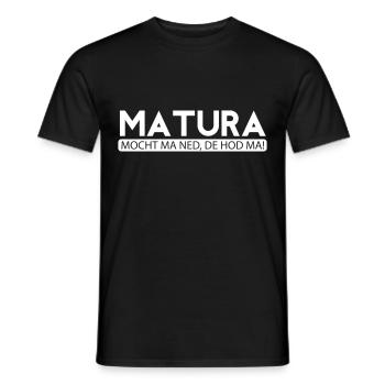 Matura moch ma ned, de hod ma! - Männer T-Shirt - Schwarz - Vorne - AI Model Male 178 light (178cm)