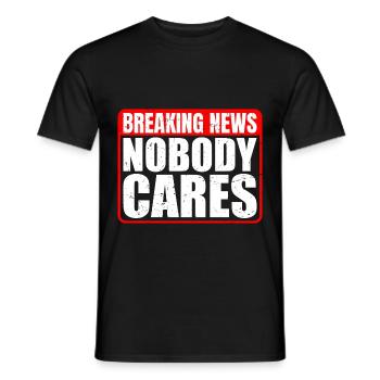 Breaking News, Nobody Cares 13 - Männer T-Shirt - Schwarz - Vorne - AI Model Male 178 light (178cm)