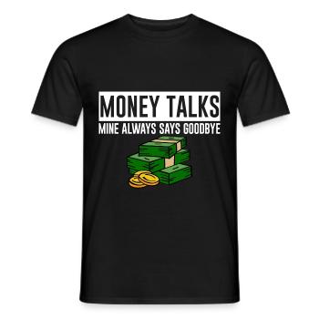 Money Talks, Mine Always Says Goodbye 4 - Männer T-Shirt - Schwarz - Vorne - AI Model Male 178 light (178cm)