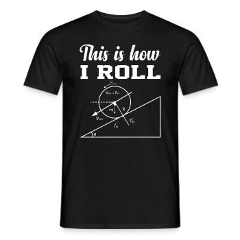 this is how i roll physics shirt - Men's T-Shirt - black - Front - AI Model Male 178 light (178cm)