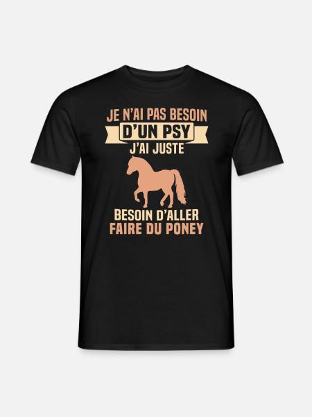 cadeau cheval poney besoin d'aller faire du poney - T-shirt homme - noir