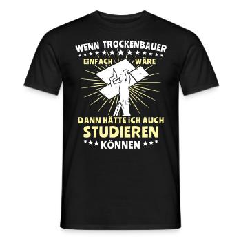 Trockenbauer Trockenbau Trockenbaumonteur - Männer T-Shirt - Schwarz - Vorne - AI Model Male 178 light (178cm)